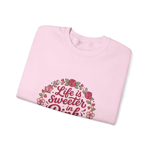 "Life Is Sweeter in Pink" Crewneck Sweatshirt